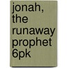 Jonah, The Runaway Prophet 6pk door Larry Burgdorf