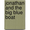 Jonathan and the Big Blue Boat by Philip Christian Stead