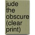 Jude The Obscure (Clear Print)