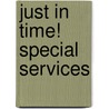 Just In Time! Special Services by Mary J. Scifres