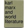 Karl Marx And World Literature door S.S. Prawer