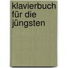 Klavierbuch Für Die Jüngsten door Gert Walter