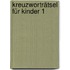 Kreuzworträtsel für Kinder 1
