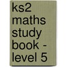 Ks2 Maths Study Book - Level 5 door Richards Parsons