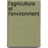 L'Agriculture Et L'Environment door Ernst Lutz