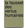 La Fausset Des Vertus Humaines door Jacques Esprit