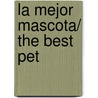 La Mejor Mascota/ The Best Pet by David Larochelle
