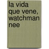 La Vida Que Vene, Watchman Nee by Watchman Lee