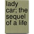 Lady Car; The Sequel Of A Life