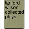 Lanford Wilson Collected Plays door Lanford Wilson