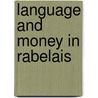 Language and Money in Rabelais door Gerard Ponziano Lavatori