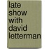 Late Show with David Letterman