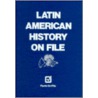 Latin American History On File by Victoria L. Chapman