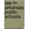 Law in Arkansas Public Schools by Paul E. Peterson
