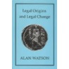 Legal Origins And Legal Change door Alan Watson