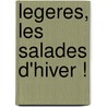 Legeres, Les Salades D'Hiver ! by Sandrine Audegond