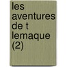 Les Aventures De T Lemaque (2) by Francois De Salignac Fenelon