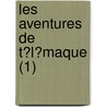 Les Aventures De T?L?Maque (1) door Francois De Salignac De Fenelon