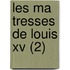 Les Ma Tresses De Louis Xv (2)