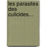 Les Parasites Des Culicides... door L. on Dy