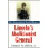 Lincoln's Abolitionist General