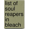 List Of Soul Reapers In Bleach door Frederic P. Miller