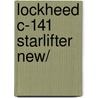 Lockheed C-141 Starlifter New/ by Frederick A. Johnsen