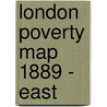 London Poverty Map 1889 - East door Mr Charles Booth