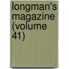 Longman's Magazine (Volume 41) by Charles James Longman