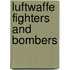 Luftwaffe Fighters And Bombers