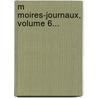M Moires-Journaux, Volume 6... door Pierre De L'Estoile