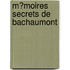 M?Moires Secrets De Bachaumont