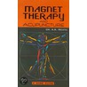 Magnet Therapy And Acupuncture by A.K. Mehta