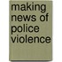 Making News Of Police Violence