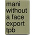 Mani Without A Face Export Tpb