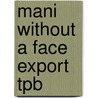 Mani Without A Face Export Tpb door M. Gessen