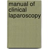 Manual Of Clinical Laparoscopy door Michael P. Diamond