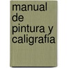 Manual de Pintura y Caligrafia by José Saramago