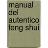 Manual del Autentico Feng Shui door Raul De Soroa