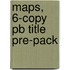 Maps, 6-copy Pb Title Pre-pack