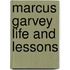 Marcus Garvey Life and Lessons