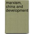 Marxism, China And Development