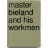 Master Bieland And His Workmen