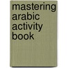 Mastering Arabic Activity Book door Mahmoud Gaafar