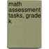 Math Assessment Tasks, Grade K