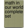 Math in Our World Complete Set door Authors Various