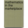 Mathematics in the Marketplace by Richard G. Cote