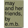 May And Her Friends, By E.M.B. door E.M. B