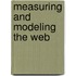 Measuring And Modeling The Web