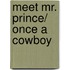 Meet Mr. Prince/ Once A Cowboy